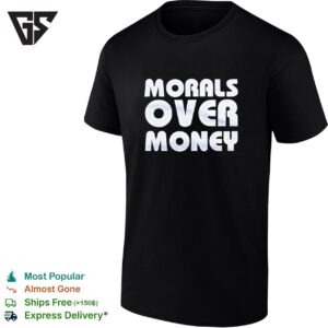 The Morals Over Money T-Shirt