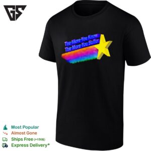 The More You Know The More You Suffer Star Rainbow T-Shirt
