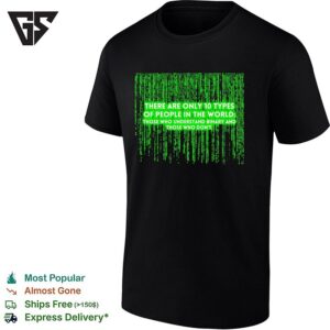 There Are Only 10 Types Of People In The World Matrix Falling Effect Style T-Shirt