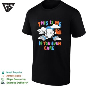 This Is Me If You Even Care Baseball Funny T-Shirt