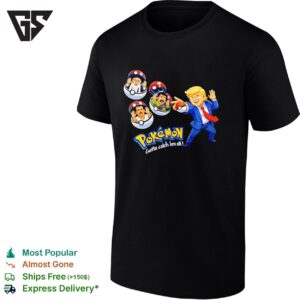 Trump Ali Khamenei Nicolas Maduro Nemesio Oseguera Pokmon Gotta Catch ’em All T-Shirt