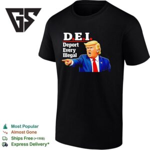 Trump Scream Dei Deport Every Illegal T-Shirt