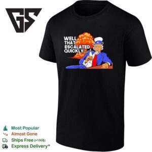 Uncle Sam Well That Escalated Quickly Vintage T-Shirt