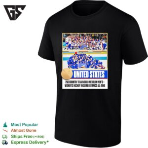 United States 2nd Country To Win Gold Medal In Men’s Women’s Hockey In Same Olympics All Time T-Shirt