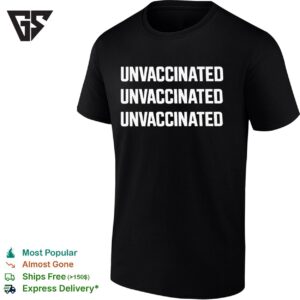 Unvaccinated Unvaccinated Unvaccinated 2026 T-Shirt