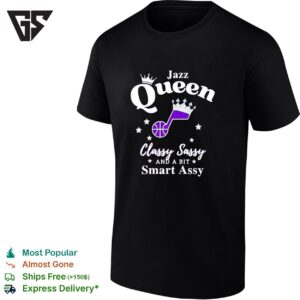 Utah Jazz Queen Classy Sassy And A Bit Smart Assy T-Shirt