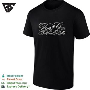 Violet Grohl Be Sweet To Me Signature Style T-Shirt