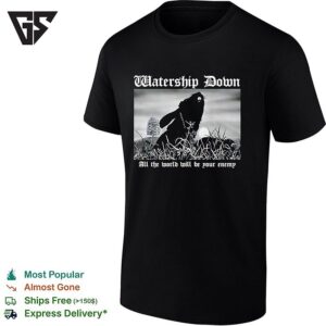 Watership Down All The World Will Be Your Enemy T-Shirt