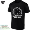 What Shall We Do With The Drunken Sailor T-Shirt