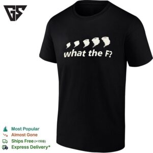 What The F Tornadoes T-Shirt