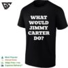 What Would Jimmy Carter Do Wwjcd T-Shirt
