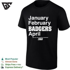Wisconsin Badgers January February April NCAA Men’s Basketball Championship March Madness T-Shirt