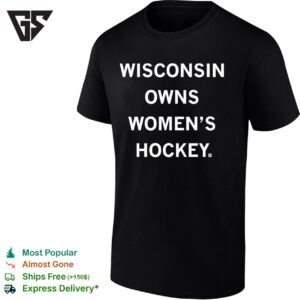 Wisconsin Badgers Owns Women’s Hockey Text T-Shirt