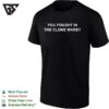 You Fought In The Clone Wars T-Shirt
