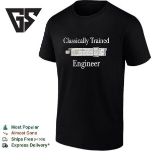 Classically Trained Engineer T-Shirt