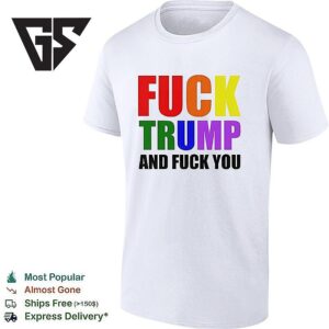 Fuck Trump And Fuck You Colorful Text T-Shirt