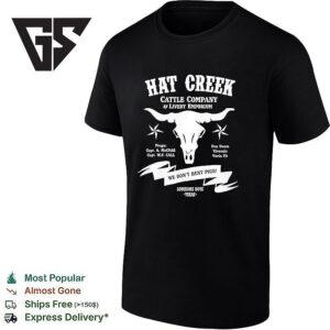 Hat Creek Cattle Company &amp Livery Emporium We Don’t Rent Pigs Lonesome Dove Texas T-Shirt
