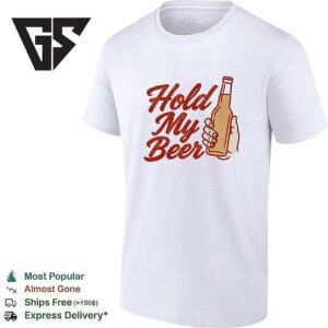 Hold My Beer Holding Beer Glass T-Shirt