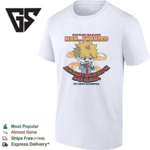 Katsuki Bakugo Man I Wanted An Autograph So Bad T-Shirt