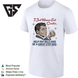 Man Holding Whisky Glass I Just Wanna Eat Coochie Help Pay Bills And Be A Great Step Dad T-Shirt