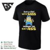 Minion Weightlifting Just A Girl With Sass Working’ On Dat Ass T-Shirt