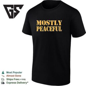 Mostly Peaceful T-Shirt