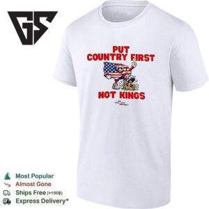 Put Country First Not Kings Patriotic American Flag T-Shirt