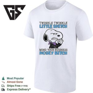 Snoopy Twinkle Twinkle Little Snitch Mind Your Business Nosey Bitch T-Shirt