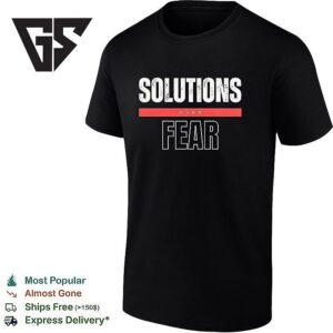 Solutions Over Fear T-Shirt
