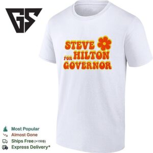 Steve For Hilton Governor T-Shirt