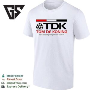 Tdk Corporate Mark Tom De Koning Does Amazing Things To My System T-Shirt