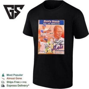 Thanks Rusty Staub April 1st 1944 March 29th 2018 New York Mets T-Shirt