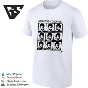 The Emotions Of Chuck Norris Joy Sorrow Excitement Frustation Boredom Anger Impatience Sleepiness Flirtatious T-Shirt