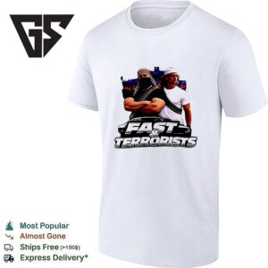 The Fast &amp Terrorists T-Shirt