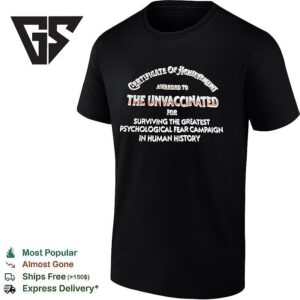 The Unvaccinated Surviving The Greatest Psychological Fear Campaign In Human History T-Shirt