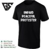Unpaid Peaceful Protester Freedom Civil Liberty T-Shirt