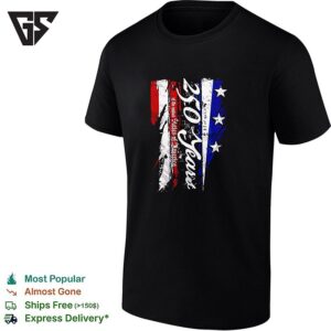 250 Years Of The United States Of America American Flag Patriotic Independence T-Shirt