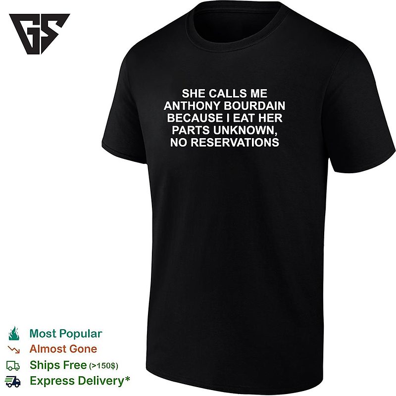 Anthony Bourdain Parts Unknown No Reservations Quote T-Shirt Anthony Bourdain Parts Unknown No Reservations Quote T-Shirt