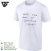 Are You Mad At Something I Said Note Paper Notebook Scribble Doodle Script T-Shirt