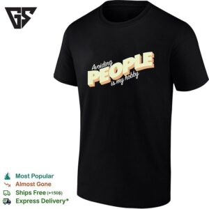Avoiding People Is My Hobby T-Shirt