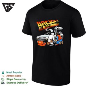 Back To The Mechanic Marty Mcfly Doc Brown Delorean Time Machine Pop Culture T-Shirt