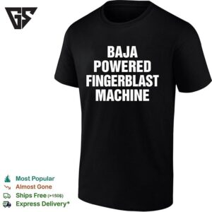 Baja Powered Fingerblast Machine Text T-Shirt