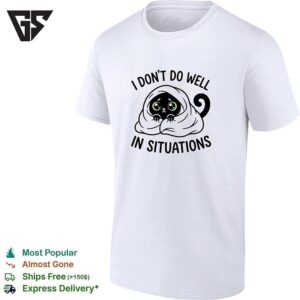 Black Cat Hiding Under Blanket Cozy I Don’t Do Well In Situations Cute T-Shirt