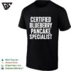 Blueberry Pancake Specialist Certified Typography T-Shirt