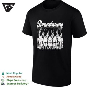 Brandname Goats Made In Pleasure Talk Less Do More T-Shirt