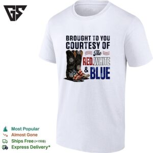 Brought To You Courtesy Of The Red White And Blue Cowboy Boots T-Shirt