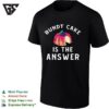 Bundt Cake Is The Answer Blackberry Dessert Pastry Baking Enthusiast Foodie T-Shirt
