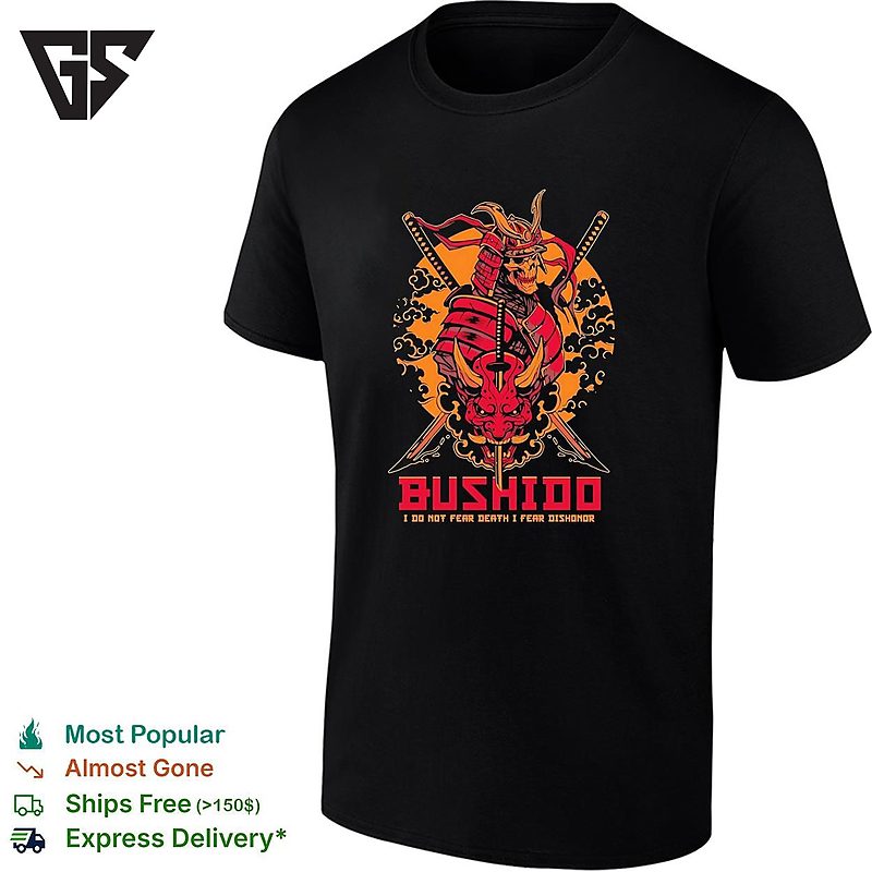 Bushido Samurai I Do Not Fear Death I Fear Dishonor T-Shirt Bushido Samurai I Do Not Fear Death I Fear Dishonor T-Shirt