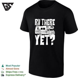 Camper Motorhome Rv There Yet T-Shirt