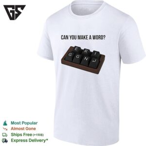 Can You Make A Word E R I G G N T-Shirt